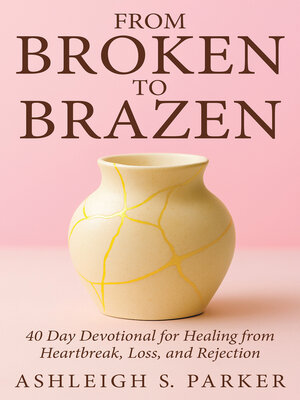 cover image of From Broken to Brazen